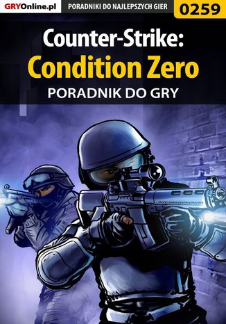 Counter-Strike: Condition Zero - poradnik do gry Borys "Shuck" Zajączkowski - okladka książki