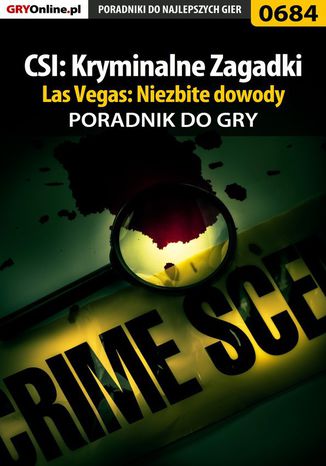 CSI: Kryminalne Zagadki Las Vegas: Niezbite dowody - poradnik do gry Jacek "Stranger" Hałas - okladka książki