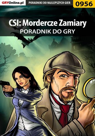 CSI: Mordercze Zamiary - poradnik do gry Jacek "Stranger" Hałas - okladka książki