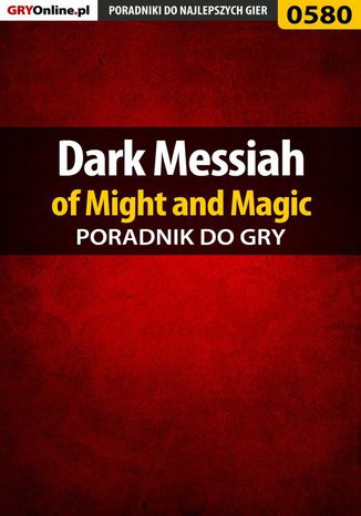 Dark Messiah of Might and Magic - poradnik do gry Mariusz "PIRX" Janas - okladka książki