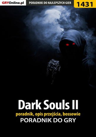 Dark Souls II - poradnik, opis przejścia, bossowie Damian Kubik - okladka książki