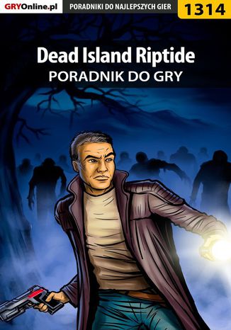 Dead Island Riptide - poradnik do gry Jacek "Stranger" Hałas - okladka książki