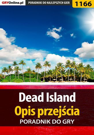 Dead Island - opis przejścia - poradnik do gry Artur "Arxel" Justyński - okladka książki