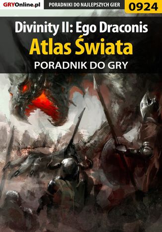 Divinity II: Ego Draconis - Atlas świata - poradnik do gry Artur "Arxel" Justyński - okladka książki