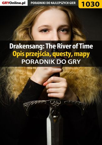 Drakensang: The River of Time - poradnik, opis przejścia, questy, mapy Karol "Karolus" Wilczek - okladka książki
