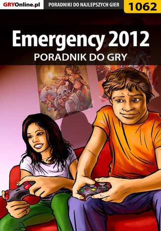 Emergency 2012 - poradnik do gry Amadeusz "ElMundo" Cyganek - okladka książki
