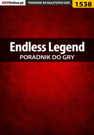 Endless Legend - poradnik do gry Łukasz "Salantor" Pilarski - okladka książki