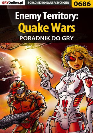 Enemy Territory: Quake Wars - poradnik do gry Maciej Jałowiec - okladka książki