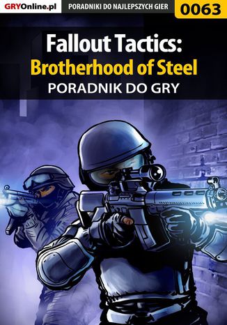 Fallout Tactics: Brotherhood of Steel - poradnik do gry Krzysztof "Hitman" Żołyński, Marcin "Levardos" Bojko - okladka książki