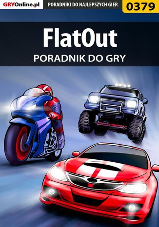 FlatOut - poradnik do gry Szymon "SirGoldi" Błaszczyk - okladka książki