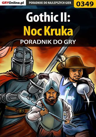 Gothic II: Noc Kruka - poradnik do gry Karolina "Krooliq" Talaga - okladka książki