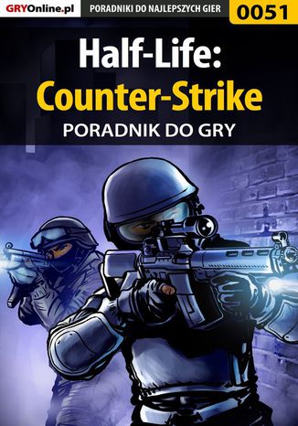 Half-Life: Counter-Strike - poradnik do gry Piotr "Zodiac" Szczerbowski, Fajek - okladka książki