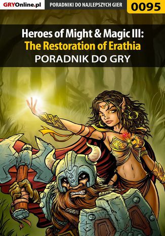 Heroes of Might  Magic III: The Restoration of Erathia - poradnik do gry Piotr "Zodiac" Szczerbowski - okladka książki