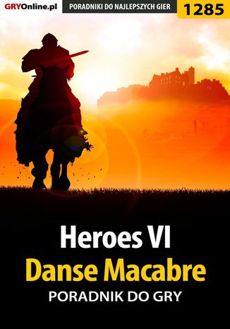 Heroes VI - Danse Macabre - poradnik do gry Konrad "Ferrou" Kruk - okladka książki