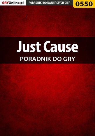 Just Cause - poradnik do gry Jacek "Stranger" Hałas - okladka książki