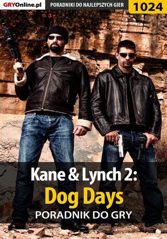 Kane  Lynch 2: Dog Days - poradnik do gry Michał "Kwiść" Chwistek - okladka książki
