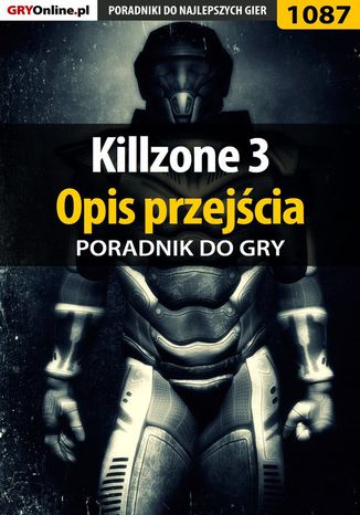 Killzone 3 - opis przejścia - poradnik do gry Szymon Liebert - okladka książki