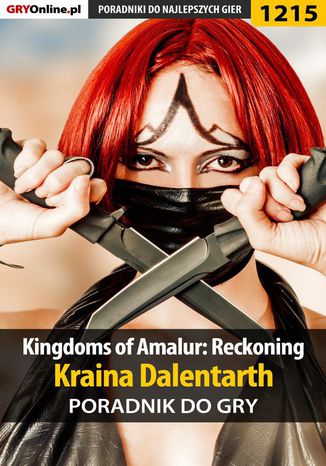 Kingdoms of Amalur: Reckoning - kraina Dalentarth - poradnik do gry Michał "Kwiść" Chwistek - okladka książki