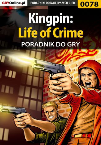 Kingpin: Life of Crime - poradnik do gry Piotr "Zodiac" Szczerbowski - okladka książki
