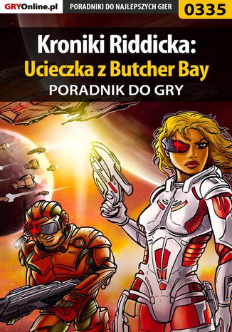 Kroniki Riddicka: Ucieczka z Butcher Bay - poradnik do gry Artur "Roland" Dąbrowski - okladka książki