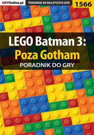 LEGO Batman 3: Poza Gotham - poradnik do gry Jacek "Ramzes" Winkler - okladka książki