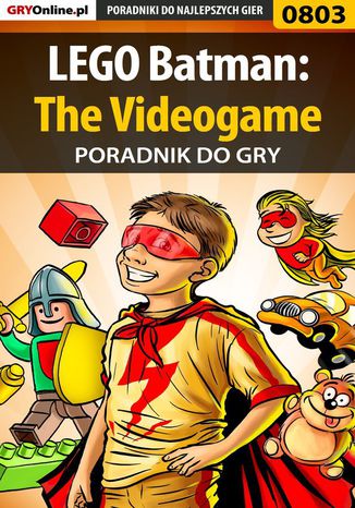 LEGO Batman: The Videogame - poradnik do gry Tomasz "DizZorder" Jeleński - okladka książki