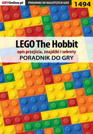 LEGO The Hobbit - opis przejścia, znajdźki i sekrety Jacek "Stranger" Hałas - okladka książki