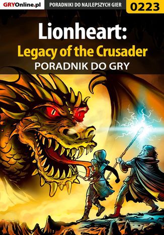 Lionheart: Legacy of the Crusader - poradnik do gry Piotr "Ziuziek" Deja - okladka książki