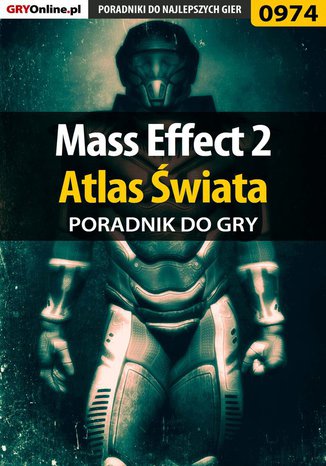 Mass Effect 2 - Atlas Świata poradnik do gry Jacek "Stranger" Hałas - okladka książki