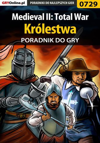 Medieval II: Total War - Królestwa - poradnik do gry Grzegorz "O.R.E.L." Oreł - okladka książki