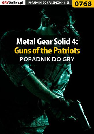 Metal Gear Solid 4: Guns of the Patriots - poradnik do gry Zamęcki "g40st" Przemysław - okladka książki