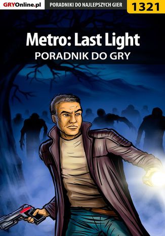 Metro: Last Light - poradnik do gry Jacek "Stranger" Hałas - okladka książki