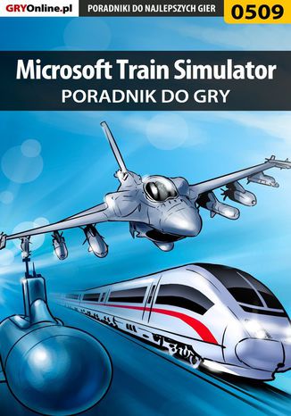 Microsoft Train Simulator - poradnik do gry Rafał "WLQ" Wilkowski - okladka książki