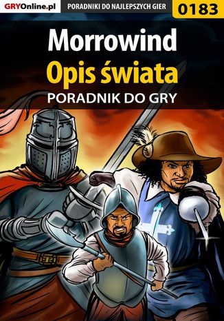 Morrowind - Opis Świata - poradnik do gry Piotr "Ziuziek" Deja, Magdalena "Eijenka" Pokorska - okladka książki