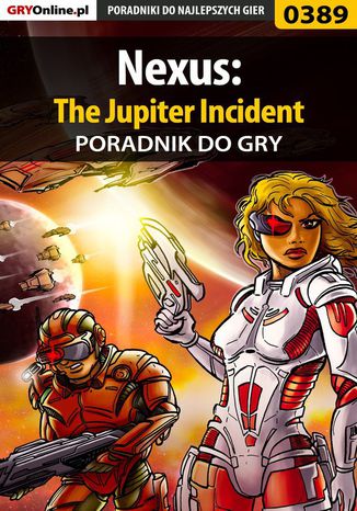 Nexus: The Jupiter Incident - poradnik do gry Łukasz "Gajos" Gajewski - okladka książki
