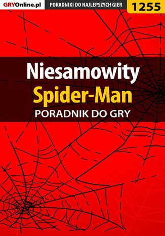 Niesamowity Spider-Man - poradnik do gry Michał "Kwiść" Chwistek - okladka książki