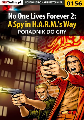 No One Lives Forever 2: A Spy in H.A.R.M.'s Way - poradnik do gry Piotr "Ziuziek" Deja - okladka książki