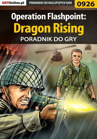 Operation Flashpoint: Dragon Rising - poradnik do gry Adam "eJay" Kaczmarek - okladka książki