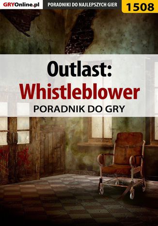 Outlast: Whistleblower - poradnik do gry Marcin "Xanas" Baran - okladka książki