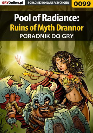 Pool of Radiance: Ruins of Myth Drannor - poradnik do gry Borys "Shuck" Zajączkowski - okladka książki