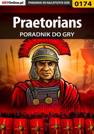 Praetorians - poradnik do gry Borys "Shuck" Zajączkowski - okladka książki