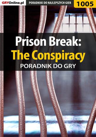 Prison Break: The Conspiracy - poradnik do gry Artur "Arxel" Justyński - okladka książki