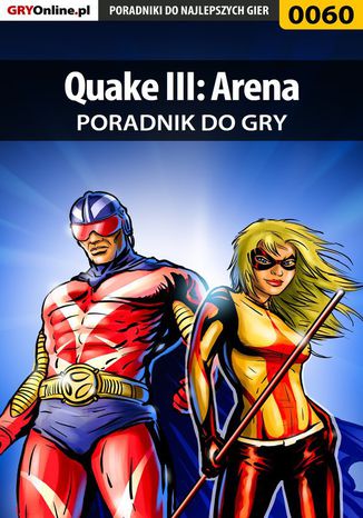 Quake III: Arena - poradnik do gry Piotr "Zodiac" Szczerbowski - okladka książki