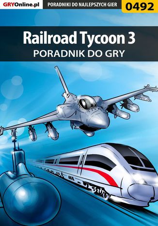 Railroad Tycoon 3 - poradnik do gry Krystian Smoszna - okladka książki