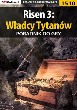 Risen 3: Władcy Tytanów - poradnik do gry Jacek "Stranger" Hałas, Arkadiusz "Cayack" Stadnik - okladka książki