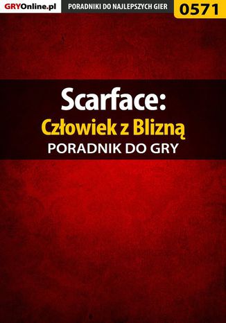Scarface: Człowiek z Blizną - poradnik do gry Piotr "Larasek" Szablata - okladka książki