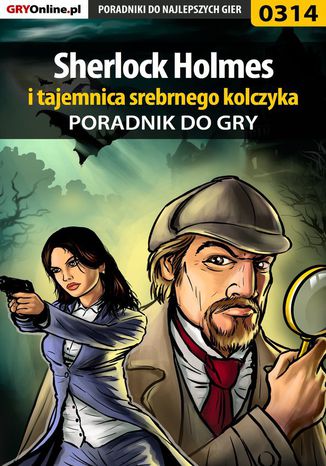 Sherlock Holmes i tajemnica srebrnego kolczyka - poradnik do gry Jacek "Stranger" Hałas - okladka książki