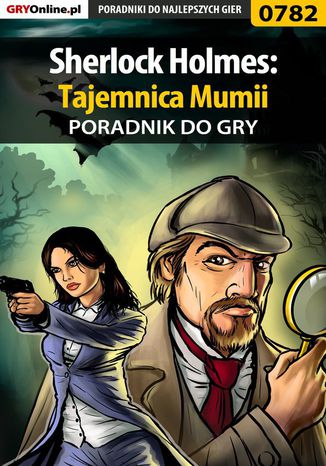 Sherlock Holmes: Tajemnica Mumii - poradnik do gry Katarzyna "Kayleigh" Michałowska - okladka książki