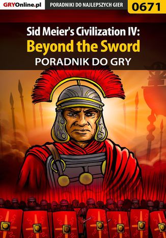 Sid Meier's Civilization IV: Beyond the Sword - poradnik do gry Łukasz "Gajos" Gajewski - okladka książki