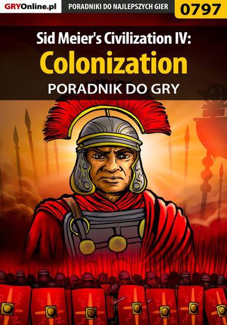 Sid Meier's Civilization IV: Colonization - poradnik do gry Łukasz "Gajos" Gajewski - okladka książki